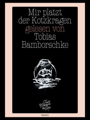 cover image of Mir platzt der Kotzkragen